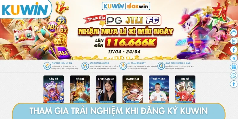 Tham gia trải nghiệm khi đăng ký KUWIN